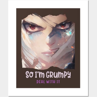 So I'm grumpy, deal with it (mean eyes evil look) Posters and Art